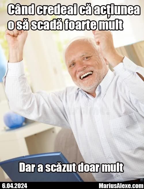 Cand credeai ca actiunea o sa cada foarte mult